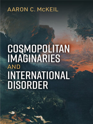 Cosmopolitan Imaginaries and International Disorder - ebook